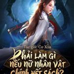 PHẢI LÀM GÌ NẾU NỮ NHÂN VẬT CHÍNH HẾT SÁCH?